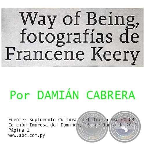 WAY OF BEING, FOTOGRAFÍAS DE FRANCENE KEERY - Por DAMIÁN CABRERA - Domingo, 16  de Junio de 2019